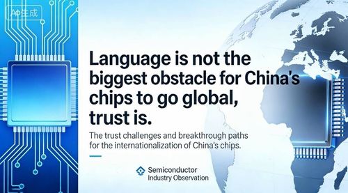 Language Is Not the Biggest Barrier for China Chip Export — Trust Is
