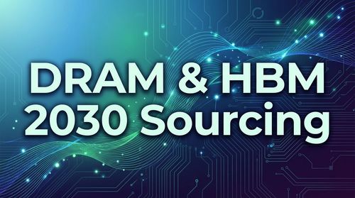 DRAM & HBM Market Analysis 2030: Sourcing Constraints & AI Supply Chain Forecast