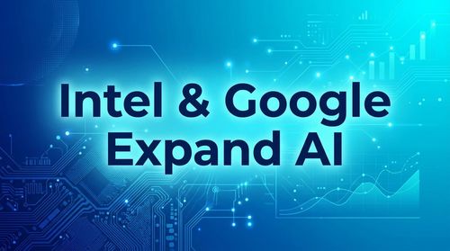 Intel & Google Expand AI CPU Partnership
