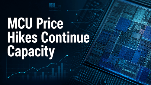MCU Price Hikes Continue: Capacity Constraints and Market Divergence in 2026